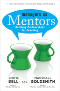 Managers as Mentors: Building Partnerships for Learning
