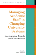Managing Academic Staff in Changing University Systems: International Trends and Comparisons
