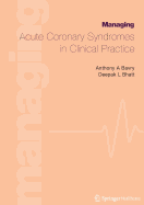 Managing Acute Coronary Syndromes in Clinical Practice