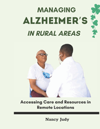 Managing Alzheimers in Rural Areas: Accessing Care and Resources in Remote Locations