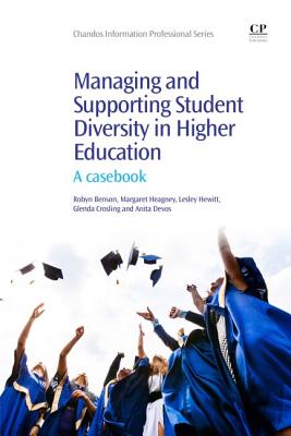 Managing and Supporting Student Diversity in Higher Education: A Casebook - Benson, Robyn, and Heagney, Margaret, and Hewitt, Lesley