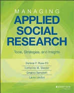 Managing Applied Social Research: Tools, Strategies, and Insights