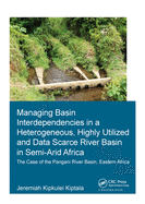 Managing Basin Interdependencies in a Heterogeneous, Highly Utilized and Data Scarce River Basin in Semi-Arid Africa: The Case of the Pangani River Basin, Eastern Africa