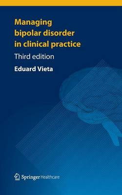 Managing Bipolar Disorder in Clinical Practice - Vieta, Eduard