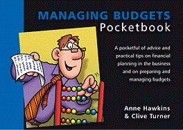 Managing Budgets Pocketbook: Managing Budgets Pocketbook