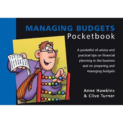 Managing Budgets Pocketbook: Managing Budgets Pocketbook - Turner, Anne Hawkins & Clive