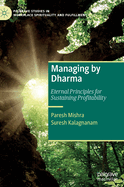 Managing by Dharma: Eternal Principles for Sustaining Profitability