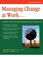 Managing Change at Work: Leading People Through Organizational Transitions - Jaffe, Dennis, Ph.D., and Scott, Cynthia D