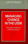 Managing Change in the USSR: The Politico-Legal Role of the Soviet Jurist