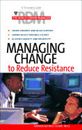 Managing Change to Reduce Resistance
