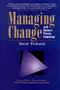 Managing Change with Business Process Simulation - Profozich, David