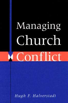 Managing Church Conflict - Halverstadt, Hugh F