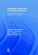 Managing Classrooms and Student Behavior: A Response to Intervention Approach for Educators