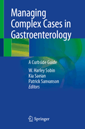 Managing Complex Cases in Gastroenterology: A Curbside Guide