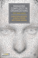 Managing Complexity in Organizations: Text and Cases