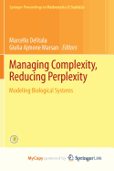 Managing Complexity, Reducing Perplexity: Modeling Biological Systems