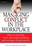 Managing Conflict in the Workplace 4th Edition: How to Develop Trust and Understanding and Manage Disagreements