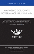 Managing Corporate Governance Issues in M&A: Leading Lawyers on Identifying Issues in M&A Negotiations, Understanding Risk in a Down Economy, and Assimilating Governance Standards in a Merger