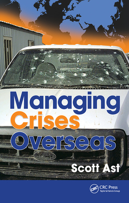 Managing Crises Overseas - Ast, Scott Alan