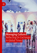 Managing Culture: Reflecting on Exchange in Global Times