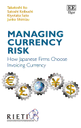 Managing Currency Risk: How Japanese Firms Choose Invoicing Currency