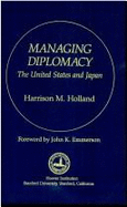 Managing Diplomacy: The United States and Japan - Emmerson, John K., and Holland, Harrison M.