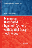 Managing Distributed Dynamic Systems with Spatial Grasp Technology