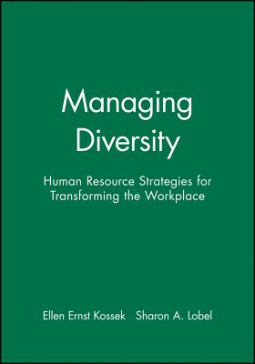 Managing Diversity: The Limits of Inquiry - Kossek, Ellen Ernst (Editor), and Lobel, Sharon A (Editor)