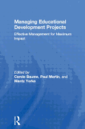 Managing Educational Development Projects: Effective Management for Maximum Impact