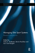 Managing Elite Sport Systems: Research and Practice