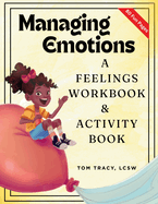 Managing Emotions: A Feelings Workbook & Activity Book for Kids