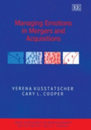 Managing Emotions in Mergers and Acquisitions - Kusstatscher, Verena, and Cooper, Cary