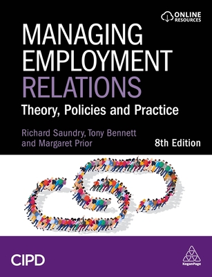 Managing Employment Relations: Theory, Policies and Practice - Bennett, Tony, and Saundry, Richard, and Prior, Margaret