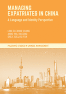 Managing Expatriates in China: A Language and Identity Perspective