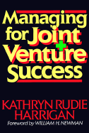Managing for Joint Venture Success