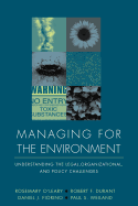 Managing for the Environment: Understanding the Legal, Organizational, and Policy Challenges