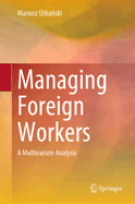 Managing Foreign Workers: A Multivariate Analysis