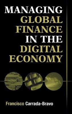 Managing Global Finance in the Digital Economy - Carrada-Bravo, Francisco