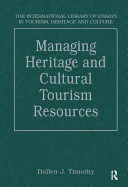 Managing Heritage and Cultural Tourism Resources: Critical Essays, Volume One