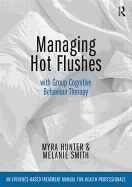 Managing Hot Flushes with Group Cognitive Behaviour Therapy: An evidence-based treatment manual for health professionals