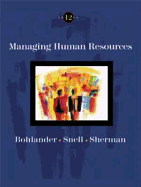 Managing Human Resources (Non Info Trac Version) - Bohlander, George W, and Snell, Scott A, and Sherman, Arthur W