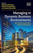 Managing in Dynamic Business Environments: Between Control and Autonomy