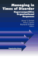 Managing in Times of Disorder: Hypercompetitive Organizational Responses