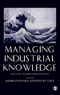 Managing Industrial Knowledge: Creation, Transfer and Utilization