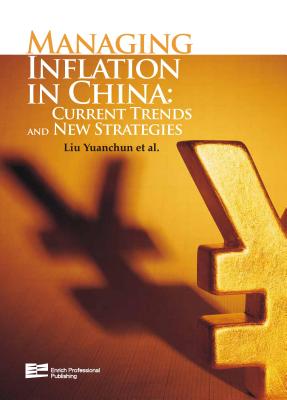 Managing Inflation in China: Current Trends and New Strategies - Enrich Professional Publishing (Editor)