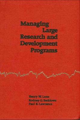 Managing Large Research and Development Programs - Lane, Henry W (Editor), and Beddows, Rodney G (Editor), and Lawrence, Paul R (Editor)
