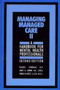Managing Managed Care II, Second Edition: A Handbook for Mental Health Professionals