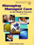 Managing Managed Care in the Medical Practice