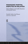 Managing Marital Disputes in Malaysia: Islamic Mediators and Conflict Resolution in the Syariah Courts