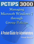Managing Microsoft Windows 7 through Group Policies: A Pocket Guide for Administrators (Color Edition)